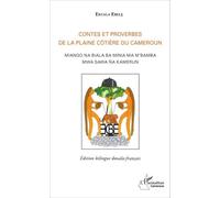 Contes et proverbes de la plaine côtière du Cameroun: Miango na biala ba minia ma m'bamba mwa sawa na kamerun (Edition bilingue douala-français) (Edition bilingue douala-français)