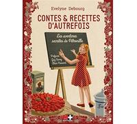 Contes et recettes d'autrefois: Les aventures secrètes de Pétronille. Préfaces Guy Savoy, Alain Passard