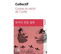 Collectif – Contes et récits de Corée – Traduction Hervé Pejaudier et Yumi Han – Gallimard – Poche