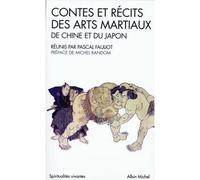 Contes et récits des arts martiaux de Chine et du Japon – Les Éditions Albin Michel