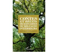 Contes et récits imaginaires de Bretagne intérieure Lignes de vie et temps qui passe - Pierre A. Lemaitre - L'harmattan - broché - Contes / Légendes