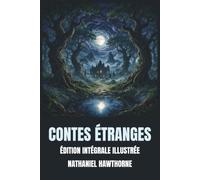 Contes étranges: Édition Intégrale Illustrée