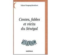 Contes, fables et récits du Sénégal - Lylian Kesteloot - Karthala - broché - Contes / Légendes