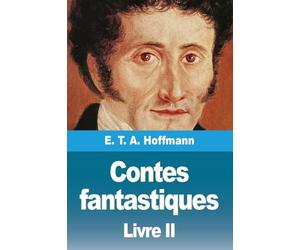Contes fantastiques: Deuxième livre