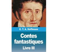 Contes fantastiques: Troisième livre