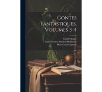 Contes Fantastiques, Volumes 3-4