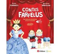 Contes farfelus, des histoires amusantes à lire et à écouter - Volume 1 Elodie Fondacci (Auteur), Marianne Barcilon (Illustration)