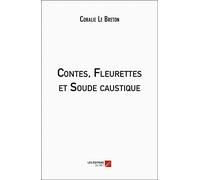 Contes, Fleurettes et Soude caustique
