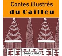 Contes illustrés du Caillou Béatrice MériotBéatrice Mériot (Auteur)