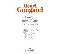 Contes impatients d'être vécus Henri Gougaud (Auteur)