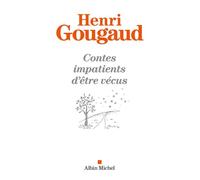 Contes impatients d'être vécus – Les Éditions Albin Michel