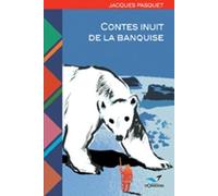 Contes inuit de la banquise : voyage dans l'Arctique canadien