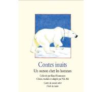 Contes inuits un ourson chez les hommes Un ourson chez les hommes - Nils Ahl - Ecole Des Loisirs - broché - Contes et légendes jeunesse