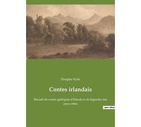 Contes irlandais: Voyage au coeur des légendes celtiques