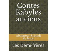 Contes Kabyles anciens: Les Demi-frères