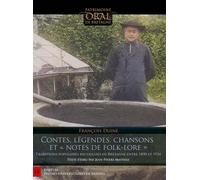 Contes, légendes, chansons et "notes de Folk-lore": Traditions populaires recueillies en Bretagne entre 1890 et 1924