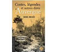Contes, légendes et autres dires d'Auvergne Daniel Brugès (Auteur)