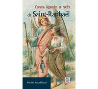 Contes, Légendes Et Récits De Saint-Raphaël