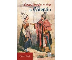 Contes, légendes et récits du Cotentin - Collectif - Nouvelles Editions Sutton - broché - Contes / Légendes