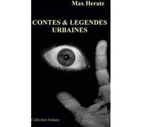 Contes & legendes urbaines Max Heratz (Auteur)