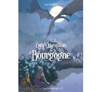 Contes Merveilleux de Bourgogne - Léa Chaillou - Itka Eds - broché - Contes / Légendes