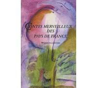 Contes merveilleux des pays de France: 99 contes choisis