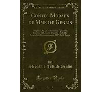 Contes Moraux de Mme de Genlis: Delphine; Le Chaudronnier; Églantine; Eugénie Et Lèonec; Paméla; Michel Et Jacqueline; Reconnaissance Et Probité; Zuma (Classic Reprint)