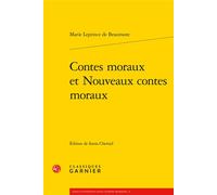 Contes moraux et Nouveaux contes moraux - Jeanne-Marie Leprince De Beaumont - Classiques Garnier - broché - Roman
