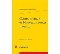 Contes moraux et Nouveaux contes moraux Sonia Cherrad (Editeur du volume), Jeanne-Marie Leprince De Beaumont (Auteur), Colette H. Winn (Collection dirigée par), Myriam Dufour-Maître (Collection dirigé