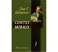 Contes Moraux: Tome 1