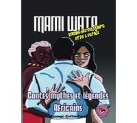 Contes mythes et légendes africains: Mami wata Étrangère du temps et de l’espace