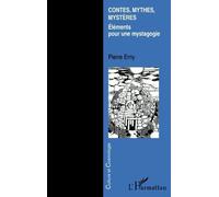 Contes, Mythes, Mysteres - Elements Pour Une Mystagogie