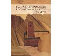 Contes nartiens des descendants des Sarmates d'Ossétie (Buch auf Polnisch)