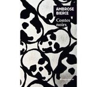 Contes noirs Ambrose Bierce (Auteur), Jacques Papy (Traduction)