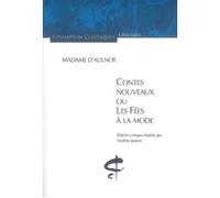 Contes nouveaux ou les fées à la mode Marie-Catherine Aulnoy (Auteur)
