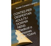 CONTES PER DESPERTAR ADULTS I DORMIR NENS (Dedicat a persones amb TDAH)