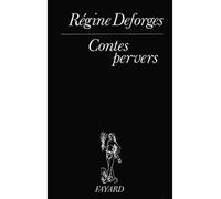 Contes pervers - Régine Deforges - Fayard - broché - Roman