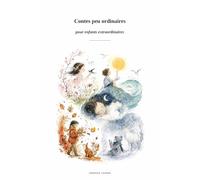 Contes peu ordinaires: pour enfants extraordinaires