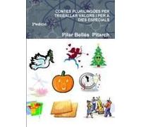 Contes Plurilingües Per Treballar Valors I Per A Dies Especials (Segona Edició)