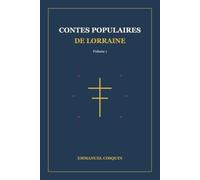 Contes populaires de Lorraine, volume 1: Trente contes, variantes et études comparatives