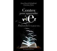Contes pour apprendre à voler - Il était une fois la vie que je veux