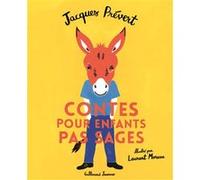 Contes pour enfants pas sages Jacques Prévert (Auteur), Laurent Moreau (Illustration)