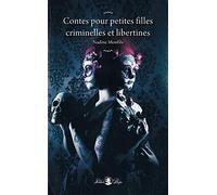 Contes pour petites filles criminelles et libertines