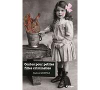 Contes pour petites filles criminelles - Nadine Monfils - Tabou - broché - Roman