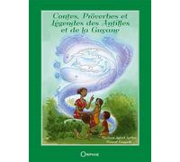 Contes, proverbes et légendes de Guyane Edition bilingue français-créole - Myriam Lother - Orphie G.doyen Editions - relié - Contes / Légendes