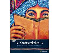 Contes rebelles Récits du sous-commandant Marcos. Cd-rom inclus - Sous-Commandant Marcos - Le Muscadier - Livre CD - Essai CD