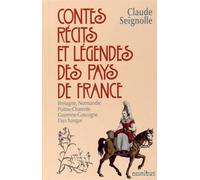 Contes, récits et légendes des pays de France T. 1: Bretagne, Normandie, Poitou, Charentes, Guyenne, Gascogne, Pays basque