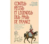 Contes, récits et légendes des pays de France T. 1: Bretagne, Normandie, Poitou, Charentes, Guyenne, Gascogne, Pays basque