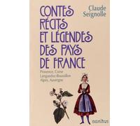 Contes, Récits Et Légendes Des Pays De France - Tome 3, Provence, Corse, Languedoc, Roussillon, Alpes, Auvergne