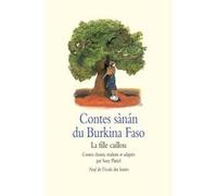 Contes sànán du Burkina Faso - La fille caillou Suzie Platiel (Adapté), Chen Jiang Hong (Illustration), Platiel Suzie (Auteur)